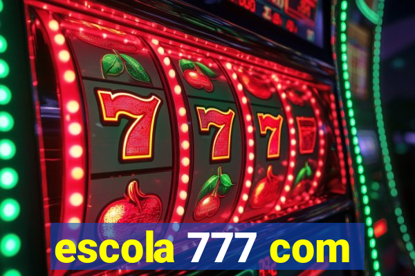 escola 777 com